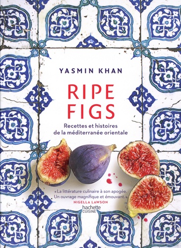 Ripe figs. Recettes et histoires de la Méditerranée orientale