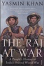 Yasmin Khan - The Raj at War - A People's History of India's Second World War.