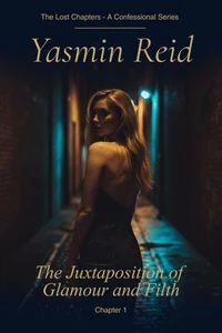 Chapter 1 - The Juxtaposition of Glamour and Filth