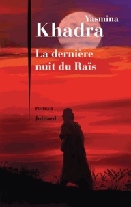 Ebook téléchargements gratuits en français La derniere nuit du Raïs iBook RTF PDF par Yasmina Khadra 9782260024187 en francais