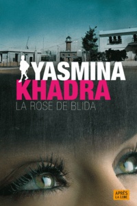Livres en français pdf téléchargement gratuit La rose de Blida par Yasmina Khadra