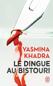 Téléchargez des livres au format Kindle Le dingue au bistouri (French Edition) iBook RTF par Yasmina Khadra