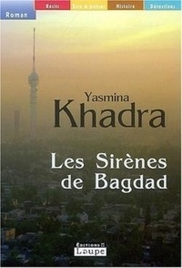 Pdf books téléchargements gratuits Les sirènes de Bagdad  par Yasmina Khadra 9782848681559