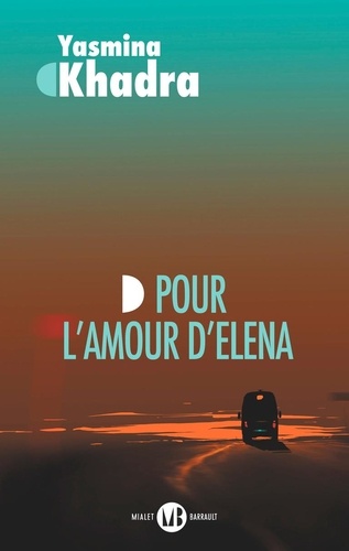 Yasmina Khadra - Pour l'amour d'Elena.
