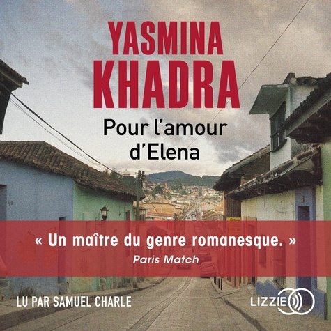 Yasmina Khadra - Pour l'amour d'Elena.