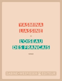 Yasmina Liassine - L'oiseau des Français.
