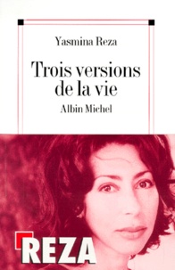 Télécharger depuis google book Trois versions de la vie in French par Yasmina Reza