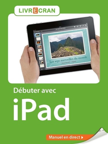 Yasmina Salmandjee Lecomte - Débuter avec iPad.