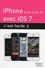iPhone 4, 4S, 5, 5S, 5C avec iOS 7 c'est facile