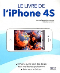 Yasmina Salmandjee Lecomte et Sébastien Lecomte - Le livre de l'iPhone 4S.