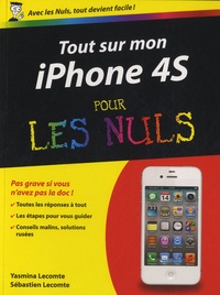Yasmina Salmandjee Lecomte et Sébastien Lecomte - Tout sur mon iPhone 4s pour les nuls.