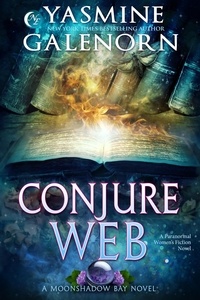  Yasmine Galenorn - Conjure Web: A Paranormal Women's Fiction Novel - Moonshadow Bay, #3.