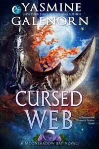  Yasmine Galenorn - Cursed Web: A Paranormal Women's Fiction Novel - Moonshadow Bay, #9.