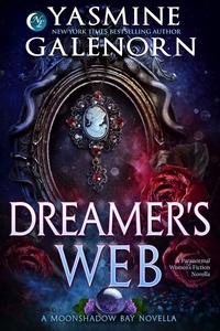  Yasmine Galenorn - Dreamer's Web: A Paranormal Women's Fiction Novella - Moonshadow Bay, #11.