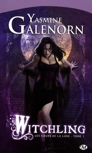 Yasmine Galenorn - Les Soeurs de la lune Tome 1 : Witchling.
