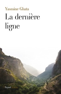 Yasmine Ghata - La dernière ligne.