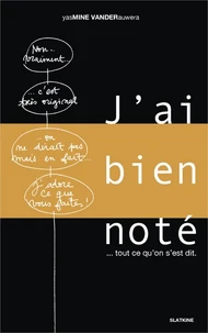 J'ai bien noté... tout ce qu'on s'est dit