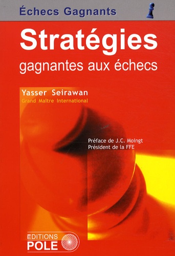 Yasser Seirawan - Stratégies gagnantes aux échecs.