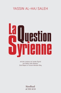 Yassin Al-Haj Saleh - La Question syrienne.