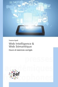 Yassine Ayadi - Web Intelligence & Web Sémantique - Cours et exercices corrigés.