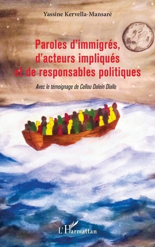 Yassine Kervella-Mansaré - Paroles d'immigrés, d'acteurs impliqués et de responsables politiques.