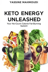 Keto Energy Unleashed: Your No-Count Calorie Fat-Burning Switch!