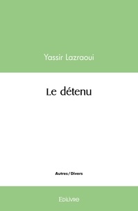 Yassir Lazraoui - Le détenu.