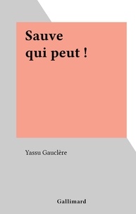 Yassu Gauclère - Sauve qui peut !.