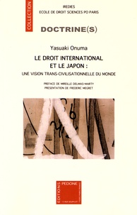 Yasuaki Onuma - Le droit international et le Japon : une vision trans-civilisationnelle du monde.