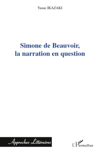 Yasue Ikazaki - Simone de Beauvoir, la narration en question.