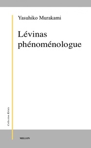 Yasuhiko Murakami - Lévinas phénoménologue.