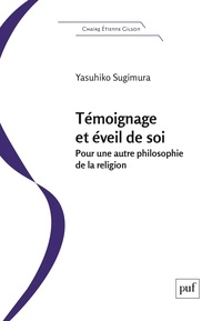 Yasuhiko Sugimura - Témoignage et éveil de soi - Pour une autre philosophie de la religion.