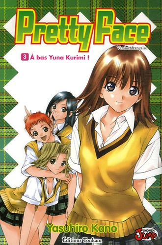 Yasuhiro Kano - Pretty Face Tome 3 : A bas Yuna Kurumi !.
