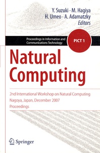 Yasuhiro Suzuki et Masami Hagiya - Natural Computing - 2nd International Workshop on Natural Computing, Nagoya, Japan, December 2007, Proceedings.