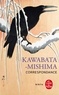 Yasunari Kawabata et Yukio Mishima - Correspondance 1945-1970.