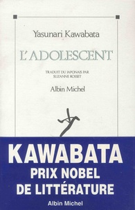 Yasunari Kawabata - L'adolescent - Récits autobiographiques.