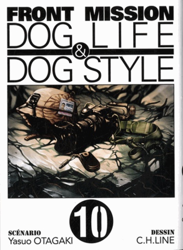 Yasuo Otagaki et C.H. Line - Front Mission Tome 10 : Dog life & dog style.