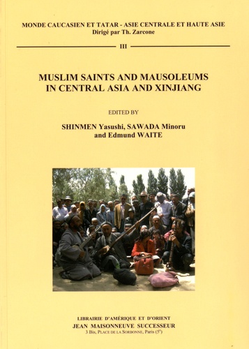 Yasushi Shinmen et Minoru Sawada - Muslim saints and mausoleums in Central Asia and Xinjiang.