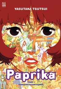 Yasutaka Tsutsui - Paprika Tome 1 : Dangereux fantasmes.