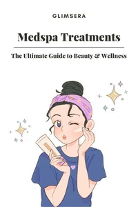Medspa Treatments: The Ultimate Guide to Beauty & Wellness