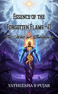 Essence of the Forgotten Flame - II, The War of Shadows