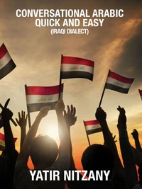 Conversational Arabic Quick and Easy: Iraqi Arabic Dialect