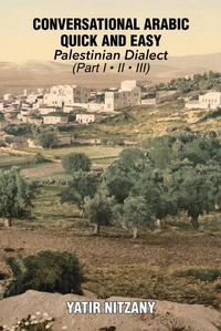 Conversational Arabic Quick and Easy: Palestinian Dialect - Part 1, 2 and 3