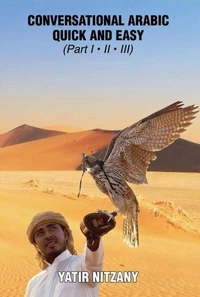 Conversational Arabic Quick and Easy: The Most Innovative Technique to Learn the Arabic Language - Part 1, 2 and 3