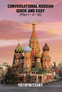Conversational Russian Quick and Easy: Part 1, 2 and 3