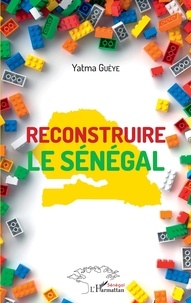 Yatma Gueye - Reconstruire le Sénégal.