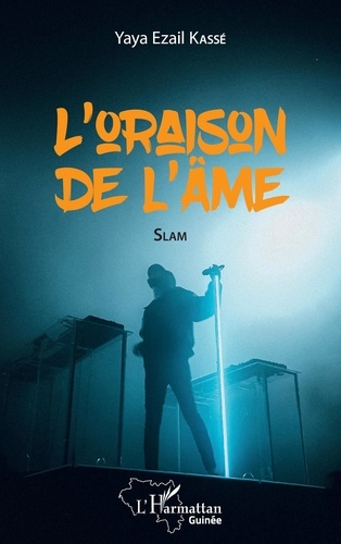 Yaya Ezail Kassé - L'oraison de l'âme - Slam.