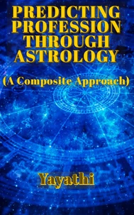 Predicting Profession Through Astrology : A Composite Approach