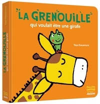 Yayo Kawamura - La grenouille qui voulait être une girafe.