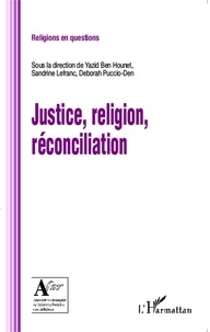 Yazid Ben Hounet et Sandrine Lefranc - Justice, religion, réconciliation.